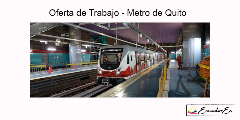 ▷ ¿Cómo trabajar en el Metro de Quito? | Vacantes 2023