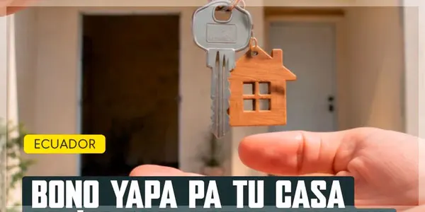 Bono Yapa Pa' Tu Casa: Requisitos, Montos y Postulación